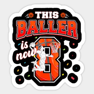 This Basketball Baller Is Now 8 Years Old Happy My Birthday Sticker